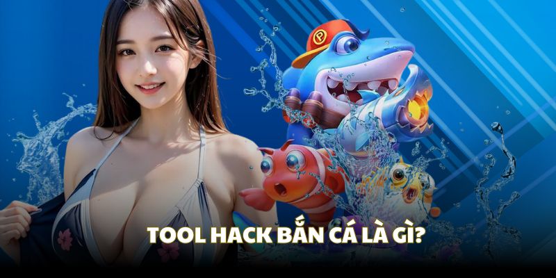 Giới thiệu về tool hack bắn cá