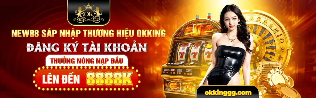 new88 sắp nhập okking